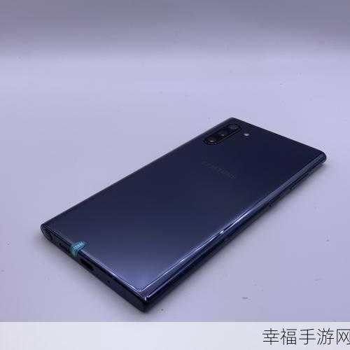 揭秘三星 Note 10 下巴之窄，惊艳程度超乎想象