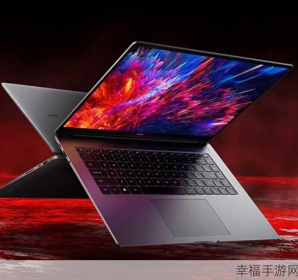 redmibook pro15锐龙版能玩什么游戏：适合RedmiBook Pro 15锐龙版的游戏推荐与性能分析