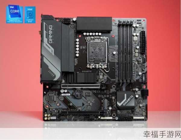 微星b760m gaming AC：微星B760M Gaming AC主板：强劲性能与优质游戏体验的完美结合